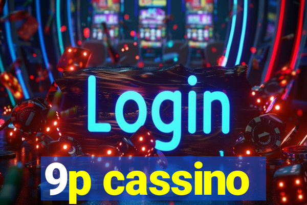 9p cassino